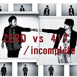 ZERO vs 417「incomplete」